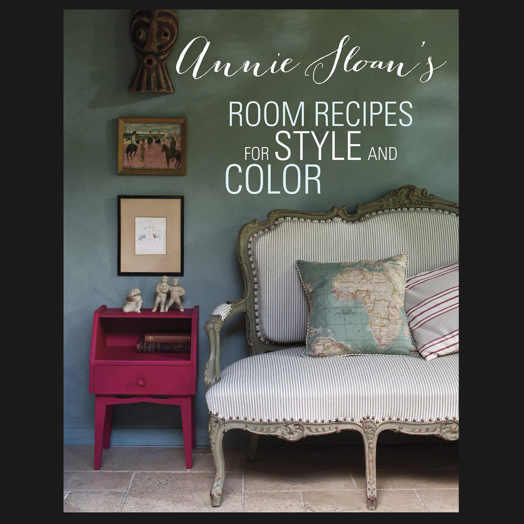 Annie Sloan’s Room Recipes for Style and Color